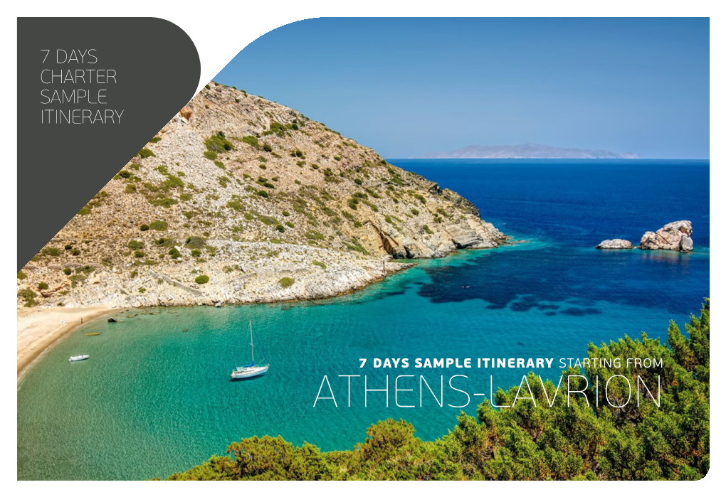 Athens-Lavrion 7 Days Cyclades Islands Charter Lavrion  Kea  Syros  Paros Sample  Sifnos  Kythnos  Lavrion Itinerary