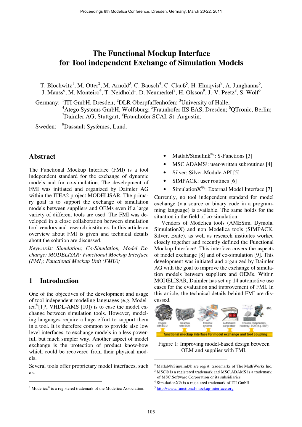 The Functional Mockup Interface for Tool Independent Exchange of Simulation Models