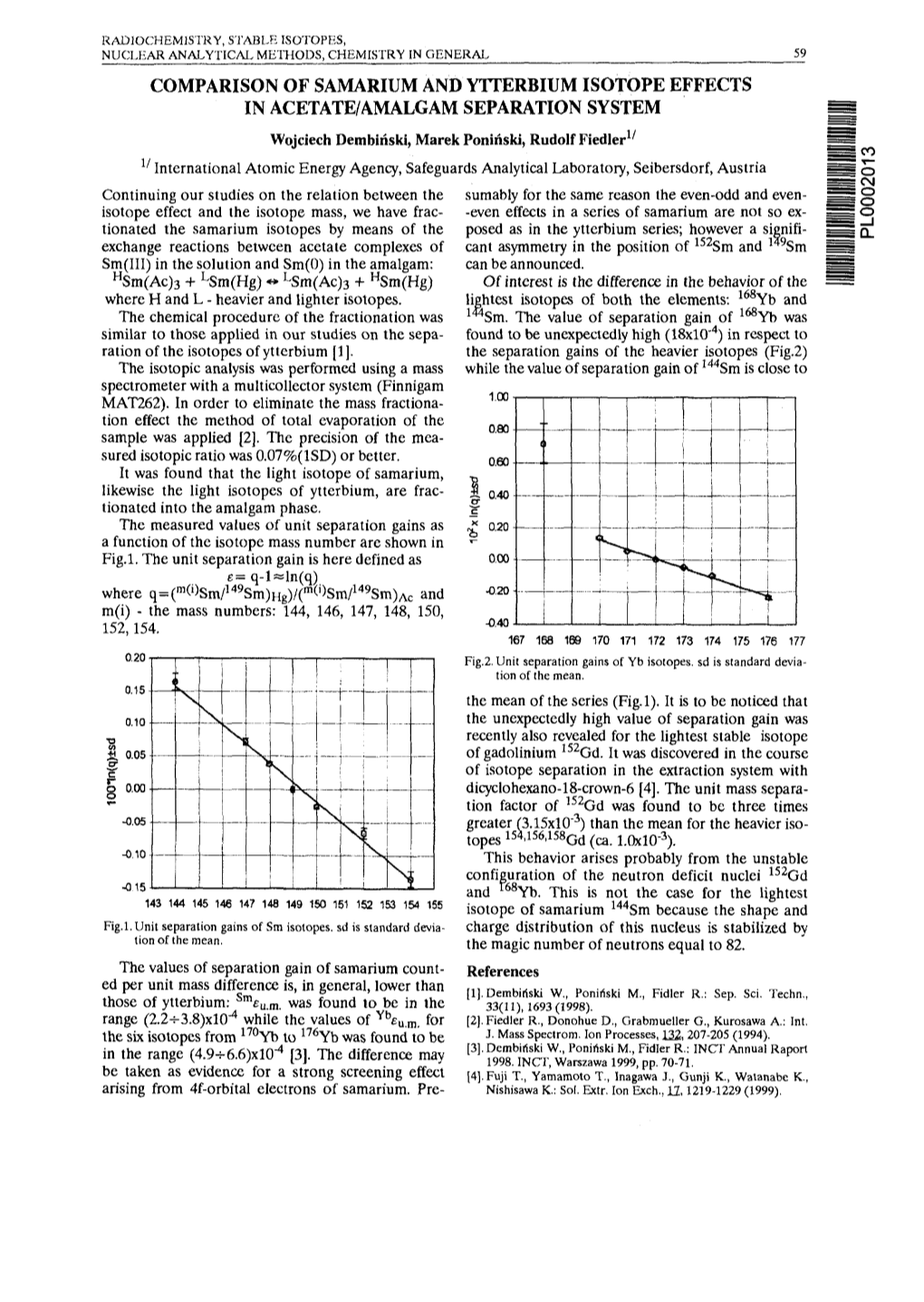 Comparison of Samarium and Ytterbium Isotope Effects