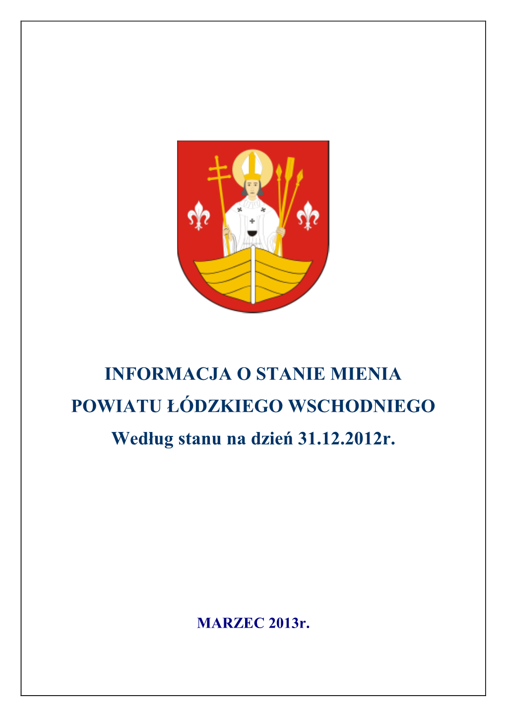 INFORMACJA O STANIE MIENIA POWIATU ŁÓDZKIEGO WSCHODNIEGO Według Stanu Na Dzień 31.12.2012R