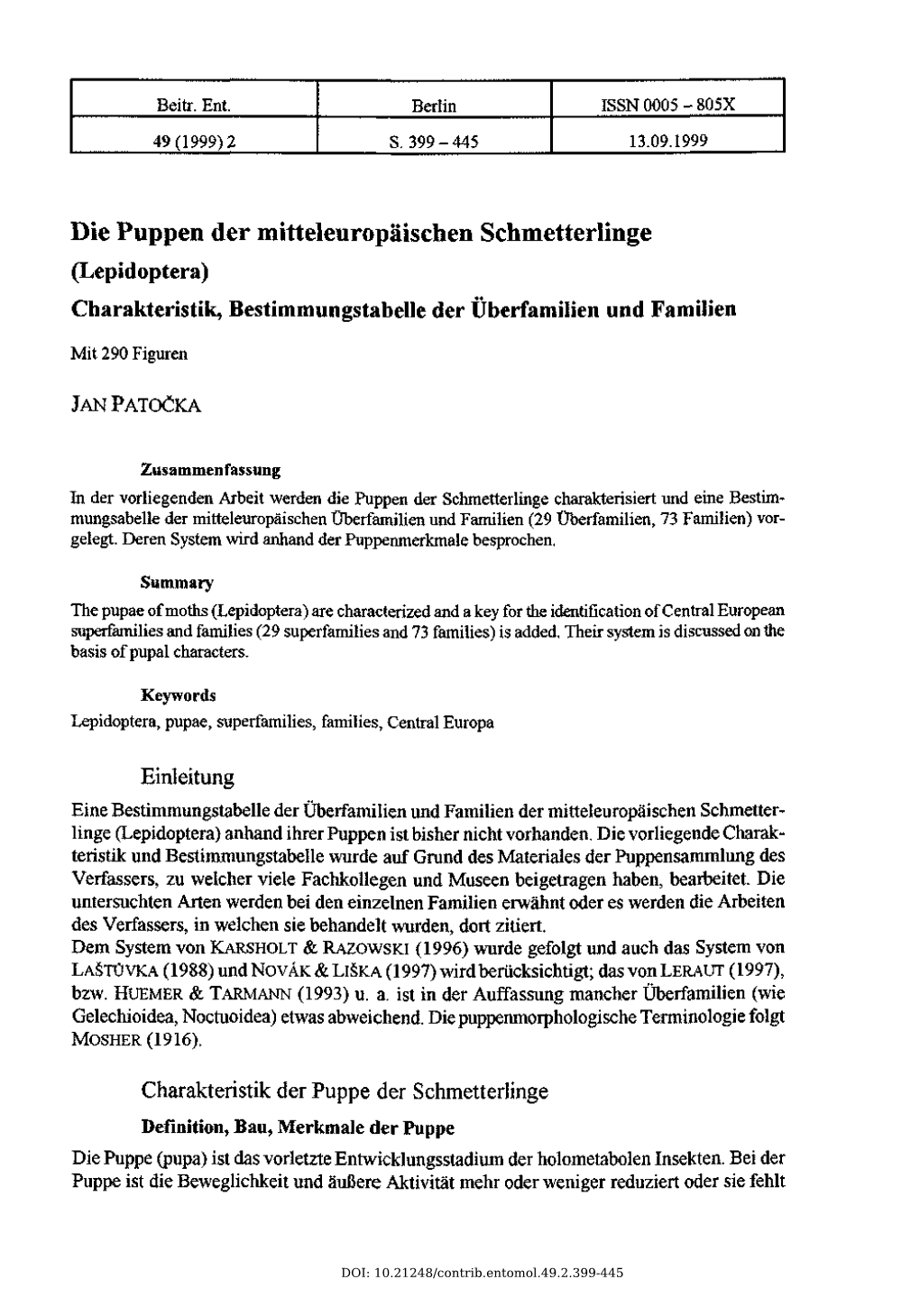 Die Puppen Der Mitteleuropäischen Schmetterlinge (Lepidoptera) Charakteristik, Bestimmungstabelle Der Überfamilien Und Familien