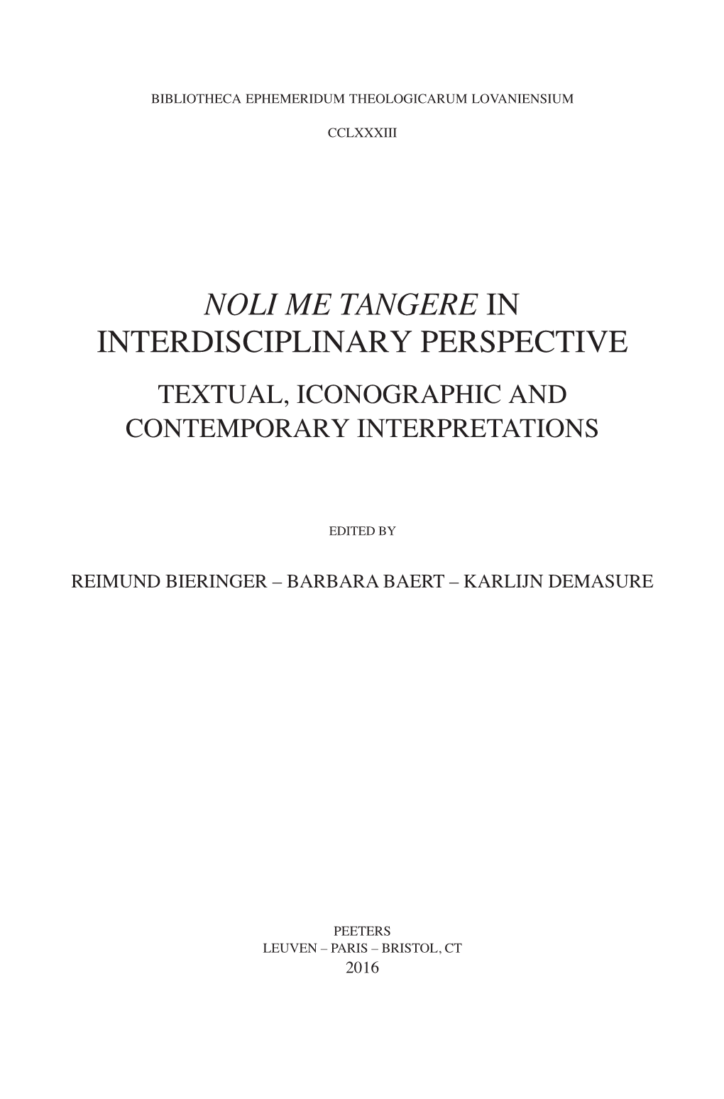 Noli Me Tangere in Interdisciplinary Perspective Textual, Iconographic and Contemporary Interpretations