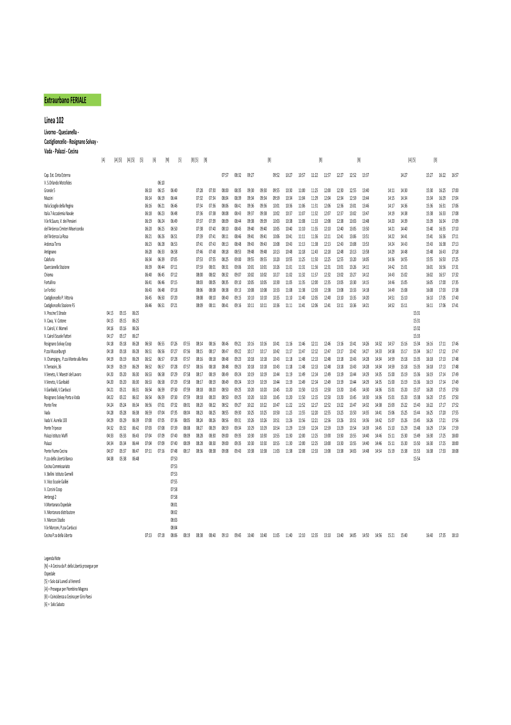 Extraurbano FERIALE Linea 105 Livorno Centro - Livorno Stazione C.Le - Cisternino - Nugola - Parrane - Colognole Nota Corsa [B] [B] [B] [B] [V] [B] [B] [B] [V]