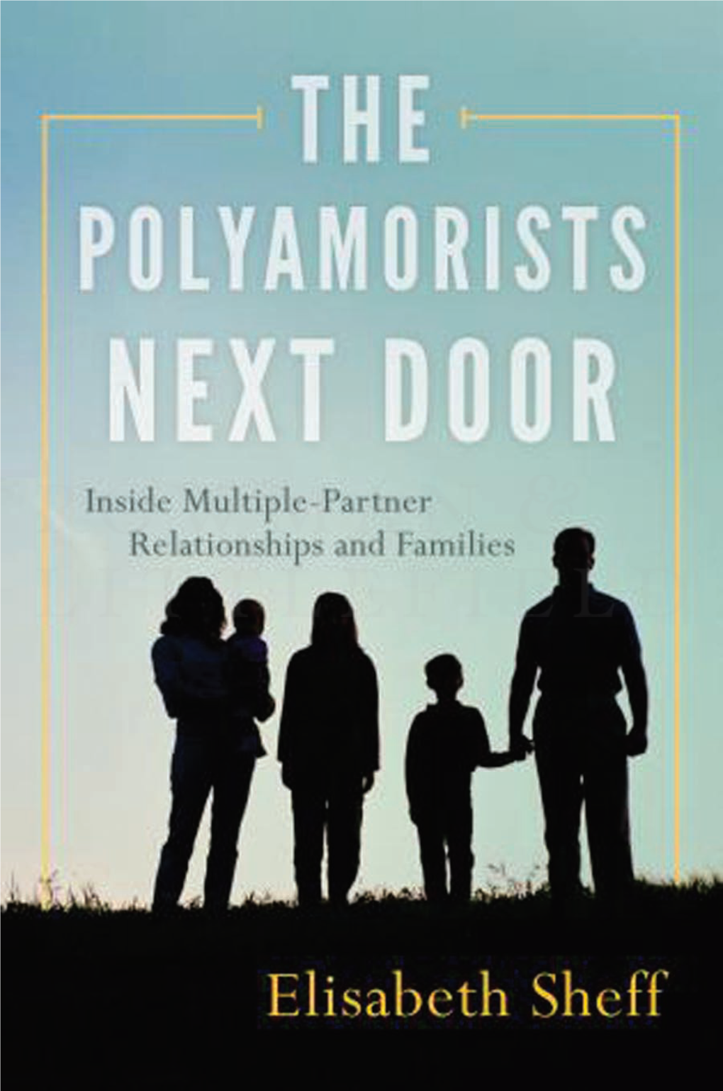 1 What Is Polyamory? 1 2 Who Does Polyamory, and Why? 23 3 Polyamorous Communities in the United States 45 4 Issues Facing Poly Relationships 81