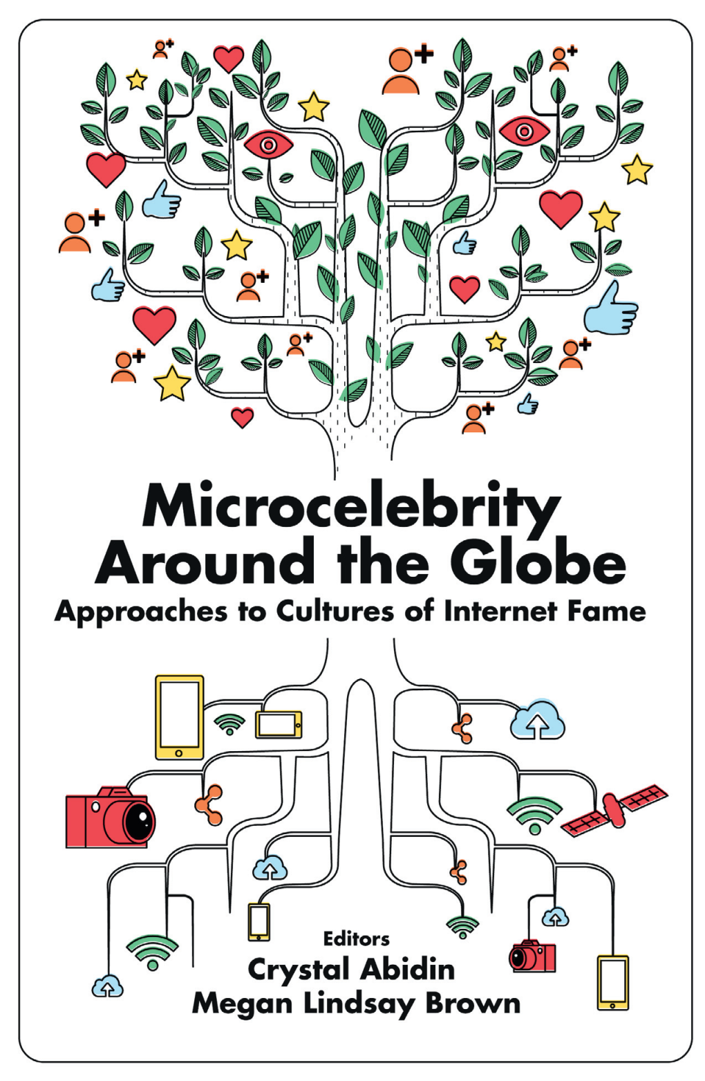 Microcelebrity Around the Globe: Approaches to Cultures of Internet Fame