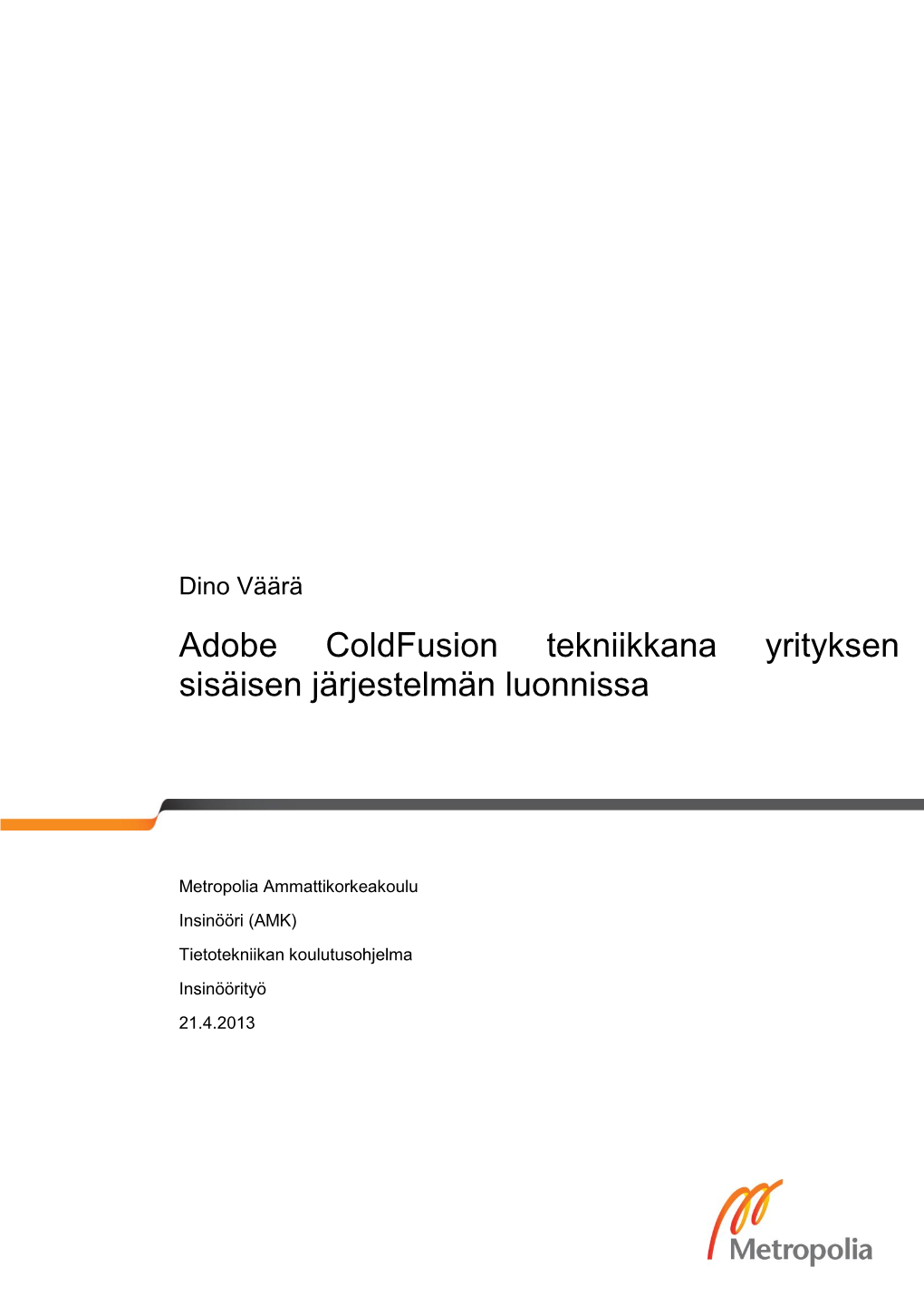 Adobe Coldfusion Tekniikkana Yrityksen Sisäisen Järjestelmän Luonnissa