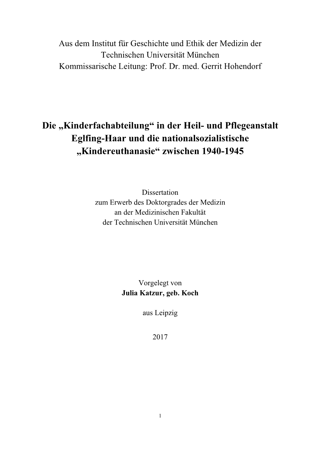 Die „Kinderfachabteilung“ in Der Heil- Und Pflegeanstalt Eglfing-Haar Und Die Nationalsozialistische „Kindereuthanasie“ Zwischen 1940-1945