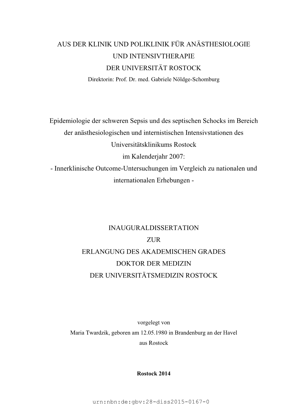 AUS DER KLINIK UND POLIKLINIK FÜR ANÄSTHESIOLOGIE UND INTENSIVTHERAPIE DER UNIVERSITÄT ROSTOCK Direktorin: Prof