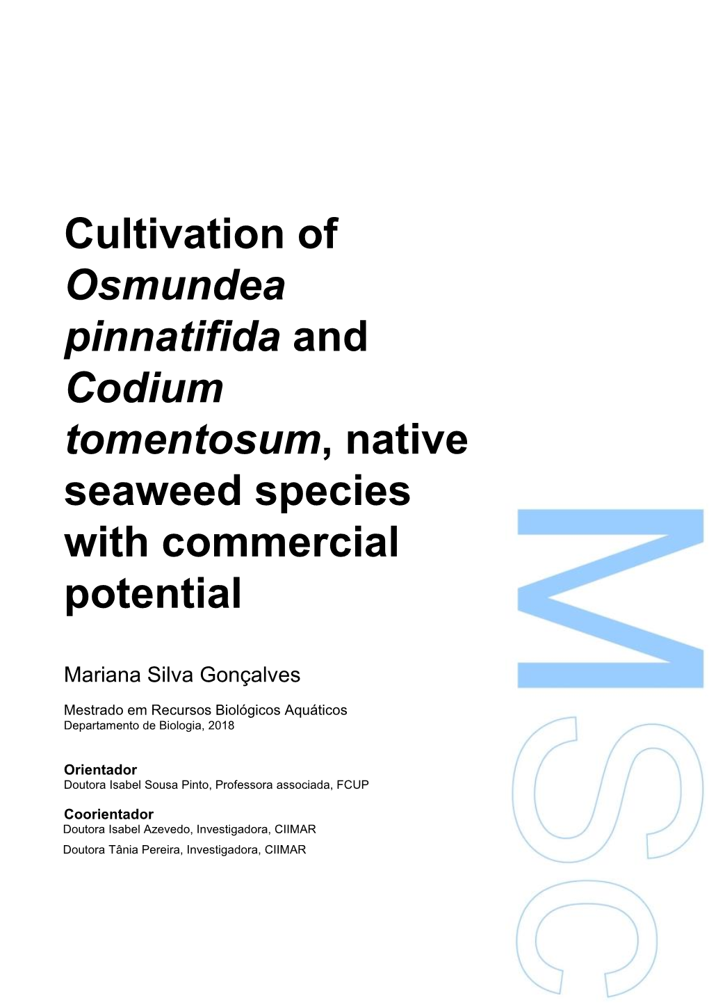 Cultivation of Osmundea Pinnatifida and Codium Tomentosum, Native Seaweed Species with Commercial
