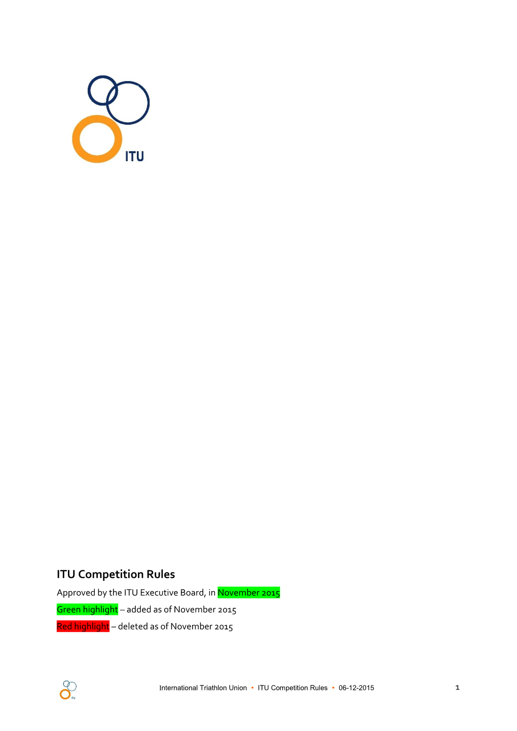 ITU Competition Rules Approved by the ITU Executive Board, in November 2015 Green Highlight – Added As of November 2015 Red Highlight – Deleted As of November 2015