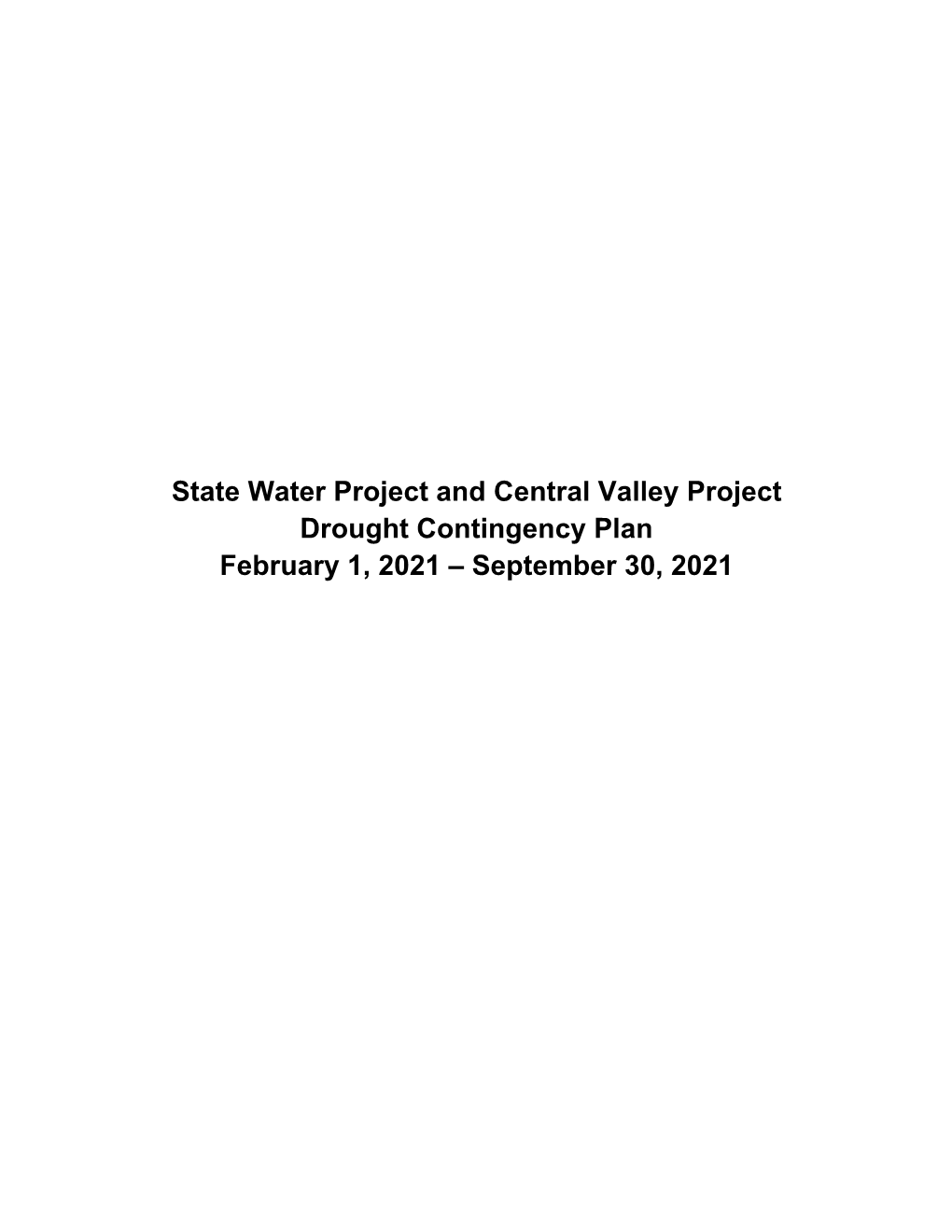 State Water Project and Central Valley Project Drought Contingency Plan February 1, 2021 – September 30, 2021