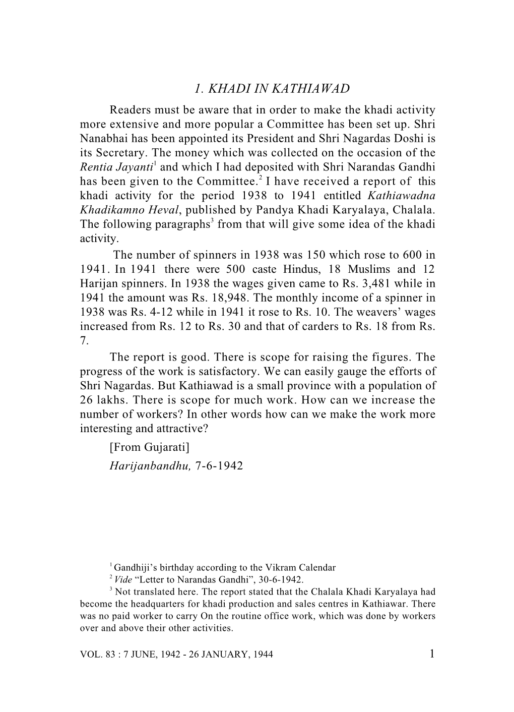 1. KHADI in KATHIAWAD Readers Must Be Aware That in Order to Make the Khadi Activity More Extensive and More Popular a Committee Has Been Set Up