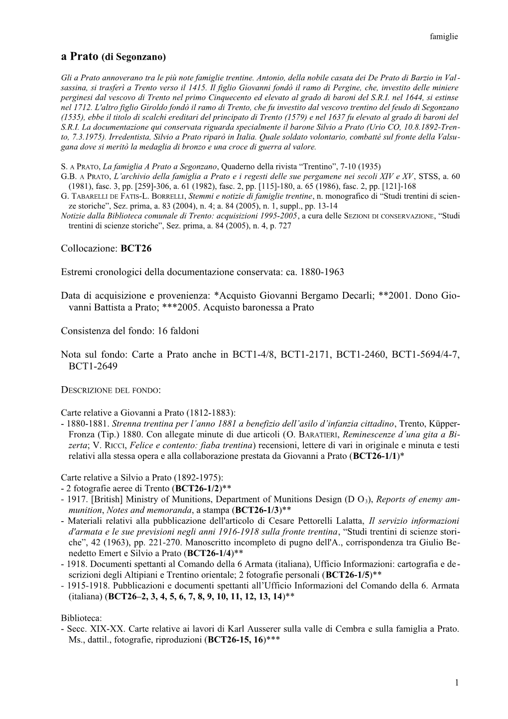 A Prato (Di Segonzano) Collocazione: BCT26 Estremi Cronologici Della Documentazione Conservata: Ca. 1880-1963 Data Di Acquisizio
