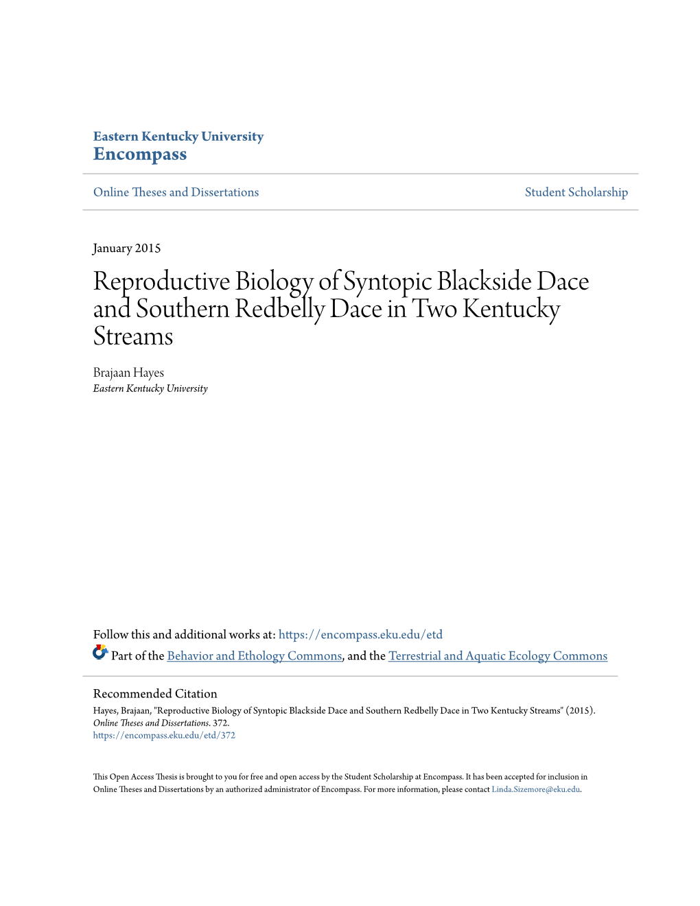 Reproductive Biology of Syntopic Blackside Dace and Southern Redbelly Dace in Two Kentucky Streams Brajaan Hayes Eastern Kentucky University