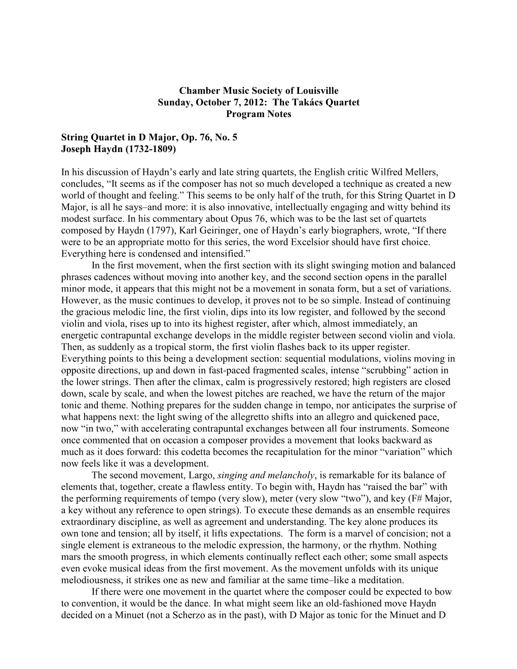 Chamber Music Society of Louisville Sunday, October 7, 2012: the Takács Quartet Program Notes String Quartet in D Major, Op. 7