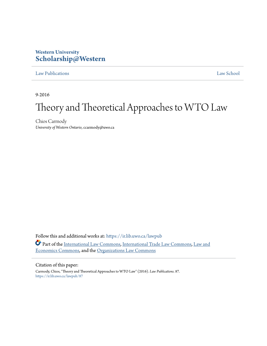 Theory and Theoretical Approaches to WTO Law Chios Carmody University of Western Ontario, Ccarmody@Uwo.Ca