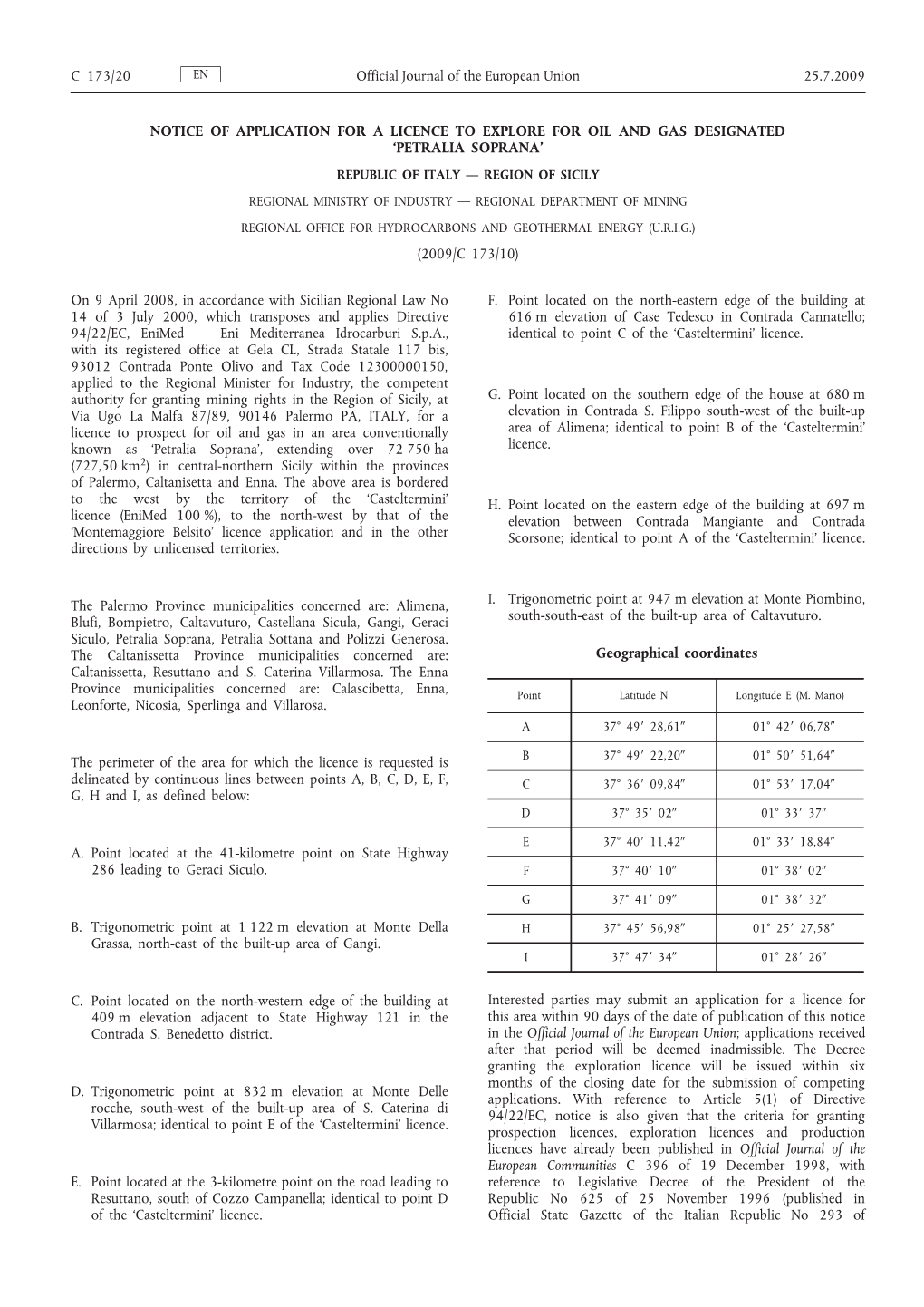 Notice of Application for a Licence to Explore for Oil and Gas Designated ‘Petralia Soprana’ Republic of Italy — Region of Sicily