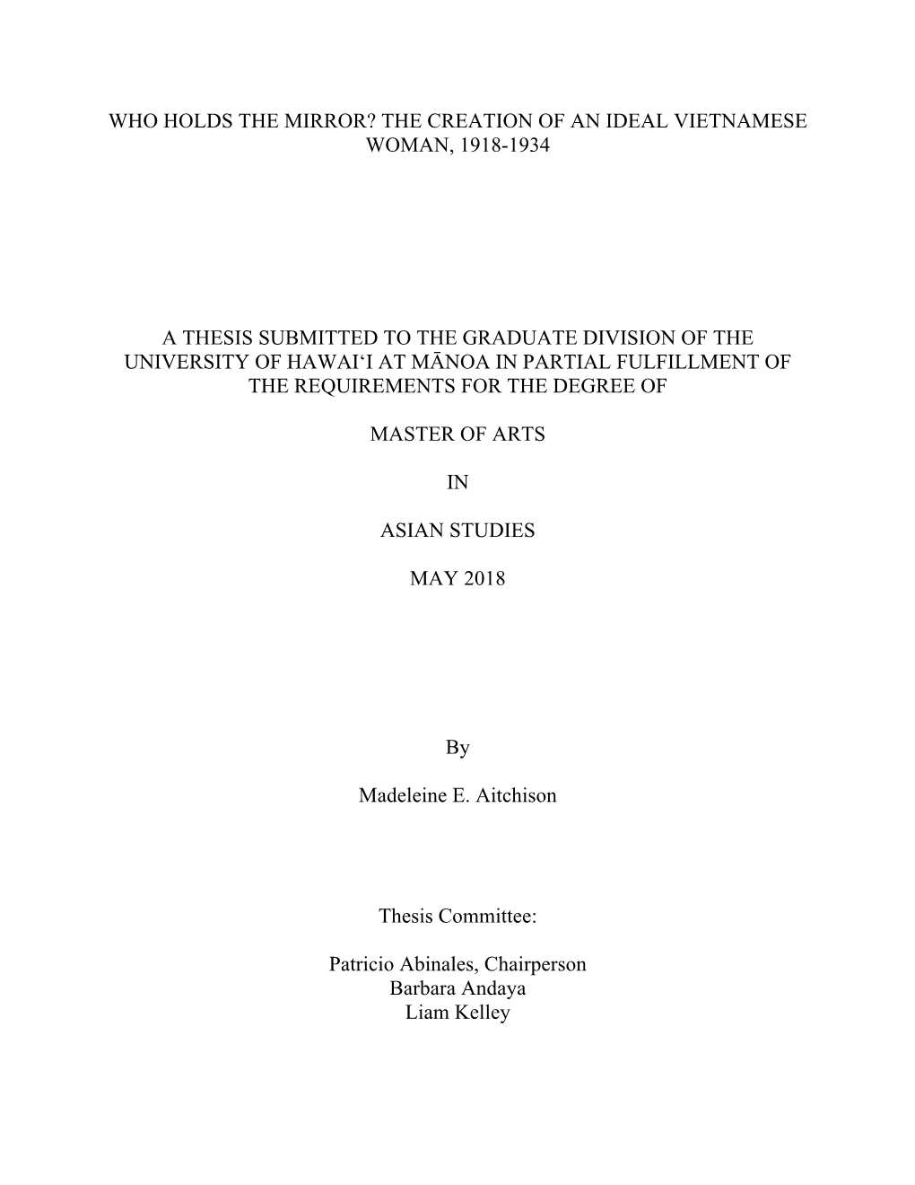 The Creation of an Ideal Vietnamese Woman, 1918-1934 a Thesis Submitted to the Graduate Division of the U