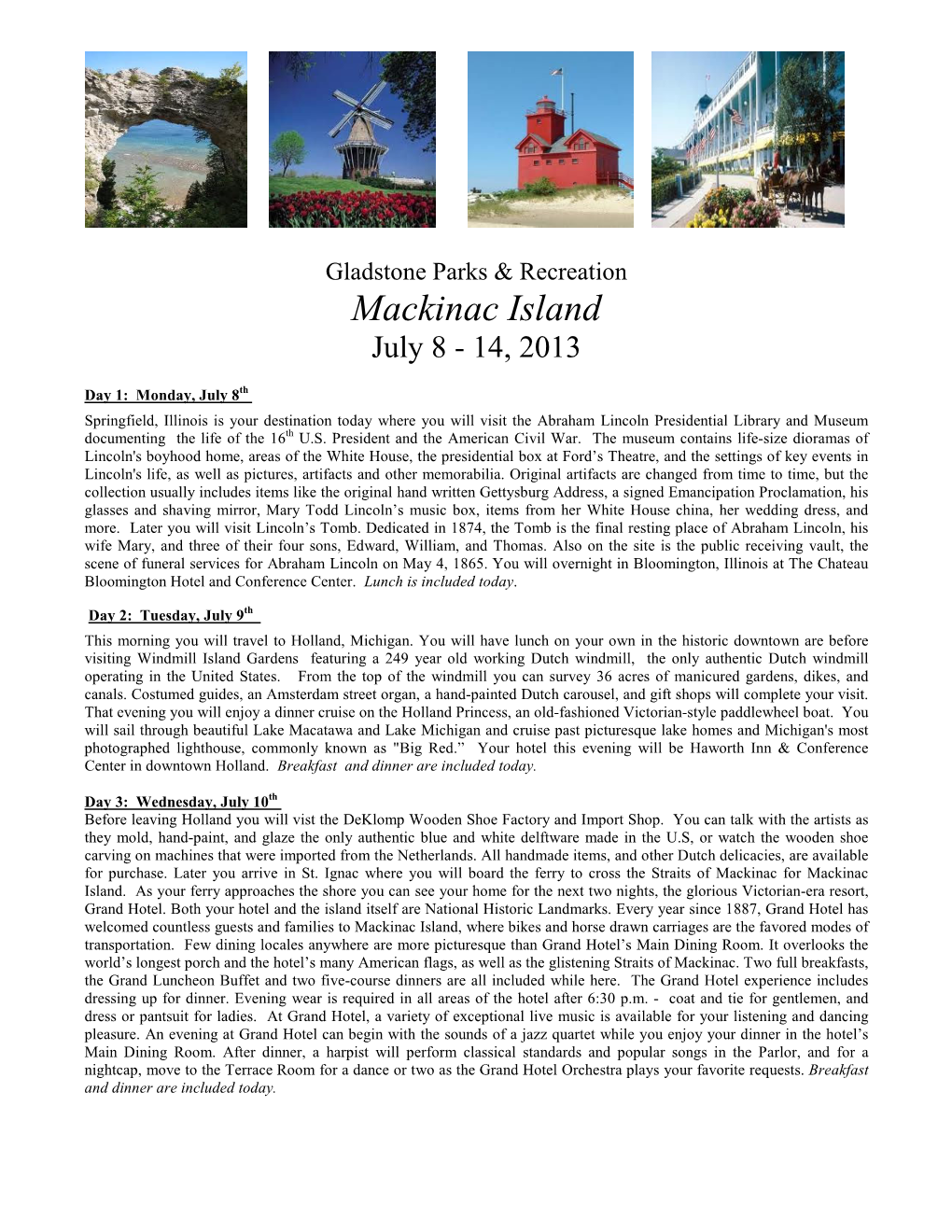 Mackinac Island July 8 - 14, 2013