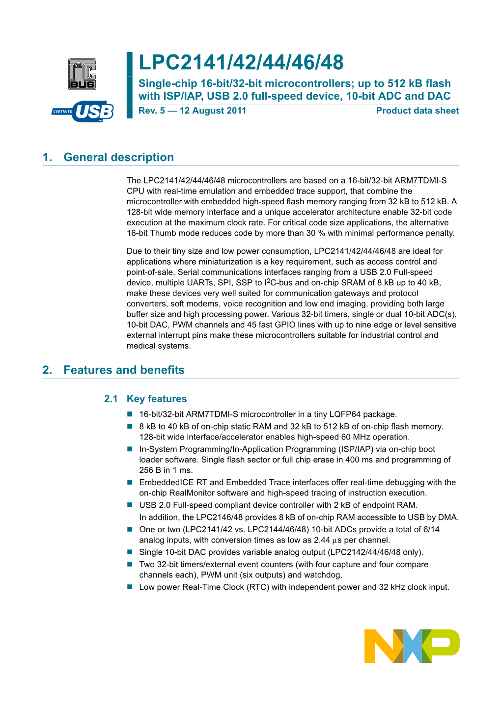 LPC2141/42/44/46/48 Single-Chip 16-Bit/32-Bit Microcontrollers; up to 512 Kb Flash with ISP/IAP, USB 2.0 Full-Speed Device, 10-Bit ADC and DAC Rev