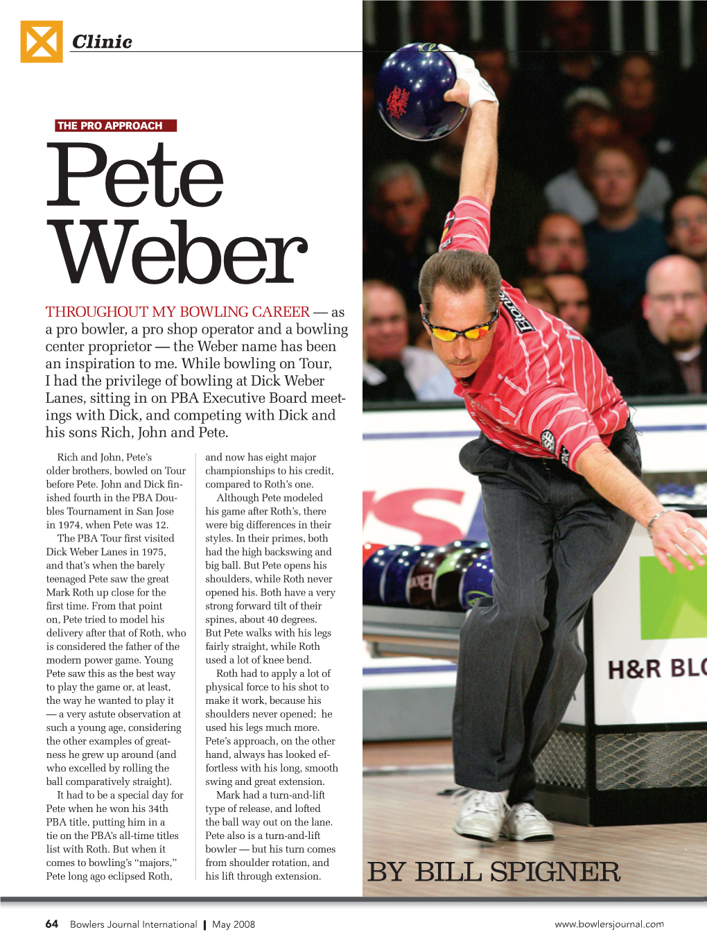 Pete Weber THROUGHOUT MY BOWLING CAREER — As a Pro Bowler, a Pro Shop Operator and a Bowling Center Proprietor — the Weber Name Has Been an Inspiration to Me