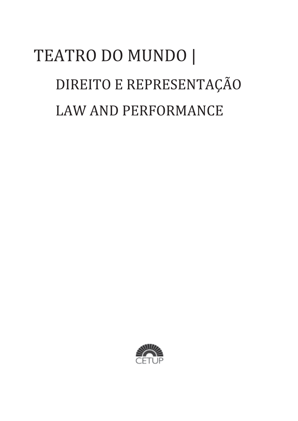 Teatro Do Mundo | Direito E Representação Law and Performance