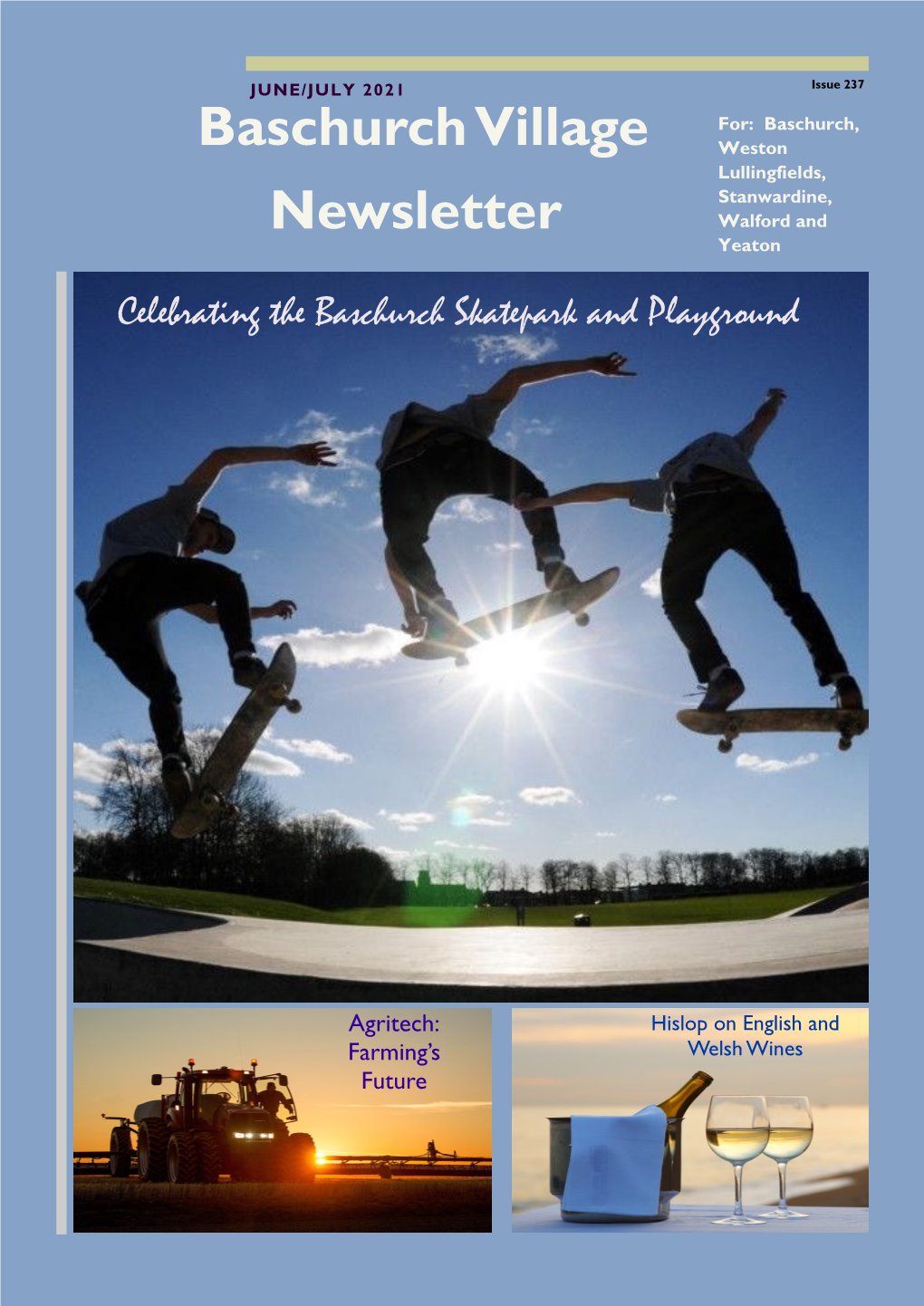 JUNE/JULY 2021 Issue 237 For: Baschurch, Baschurch Village Weston Lullingfields, Stanwardine, Newsletter Walford and Yeaton