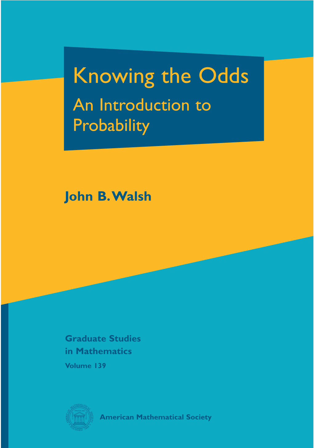 Knowing the Odds an Introduction to Probability