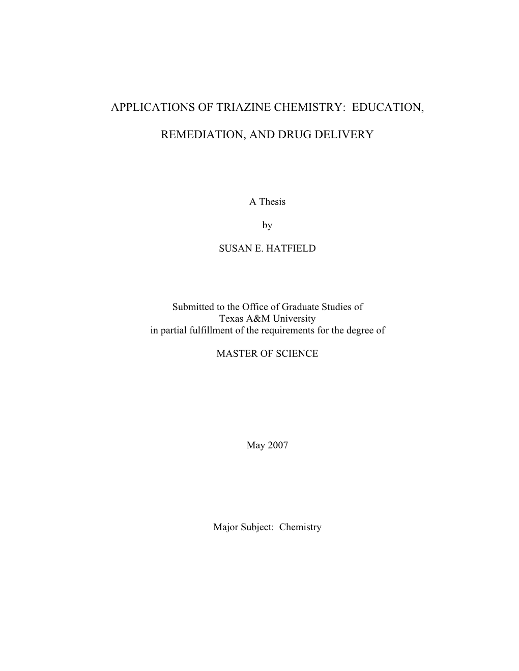 Applications of Triazine Chemistry: Education, Remediation, and Drug