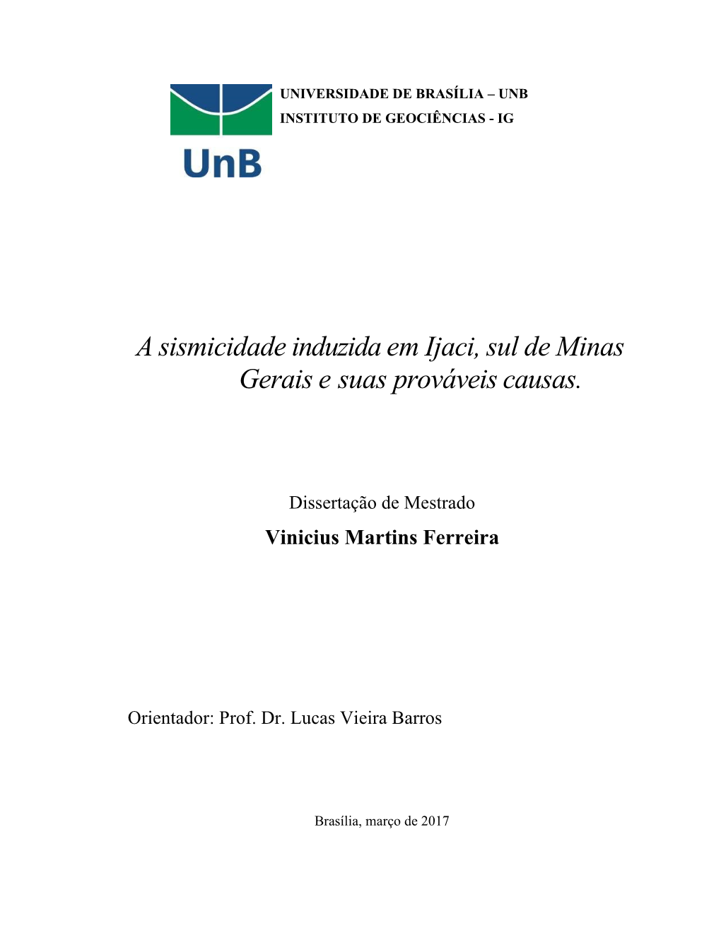 A Sismicidade Induzida Em Ijaci, Sul De Minas Gerais E Suas Prováveis Causas