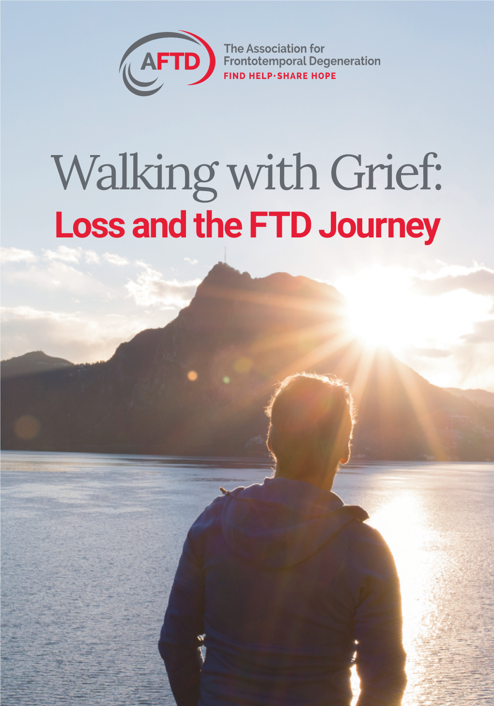 Walking with Grief: Loss and the FTD Journey Inside Front Cover