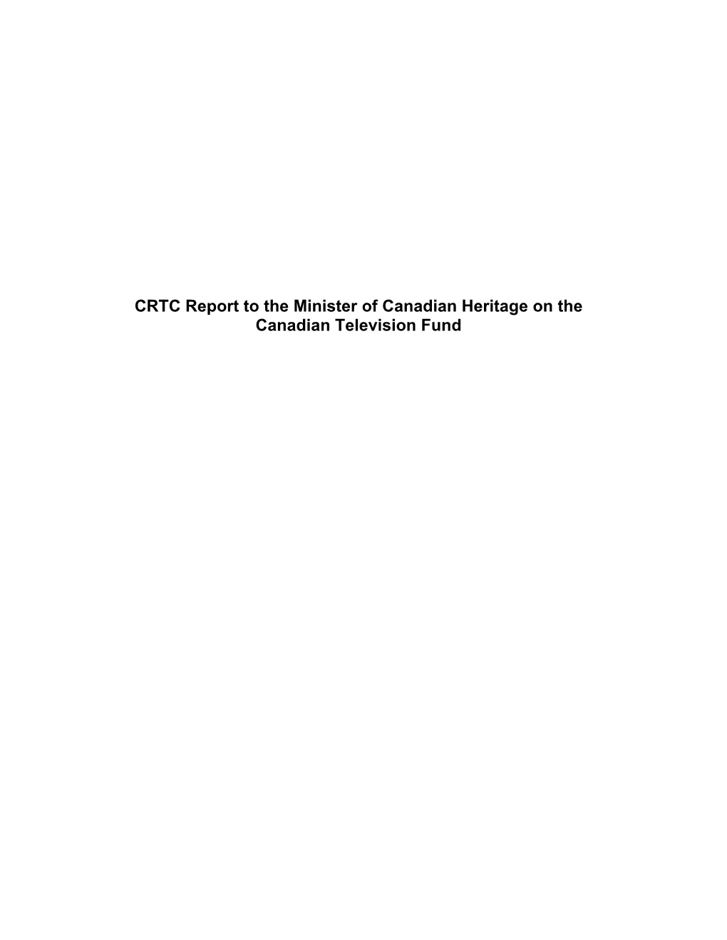 CRTC Report to the Minister of Canadian Heritage on the Canadian Television Fund