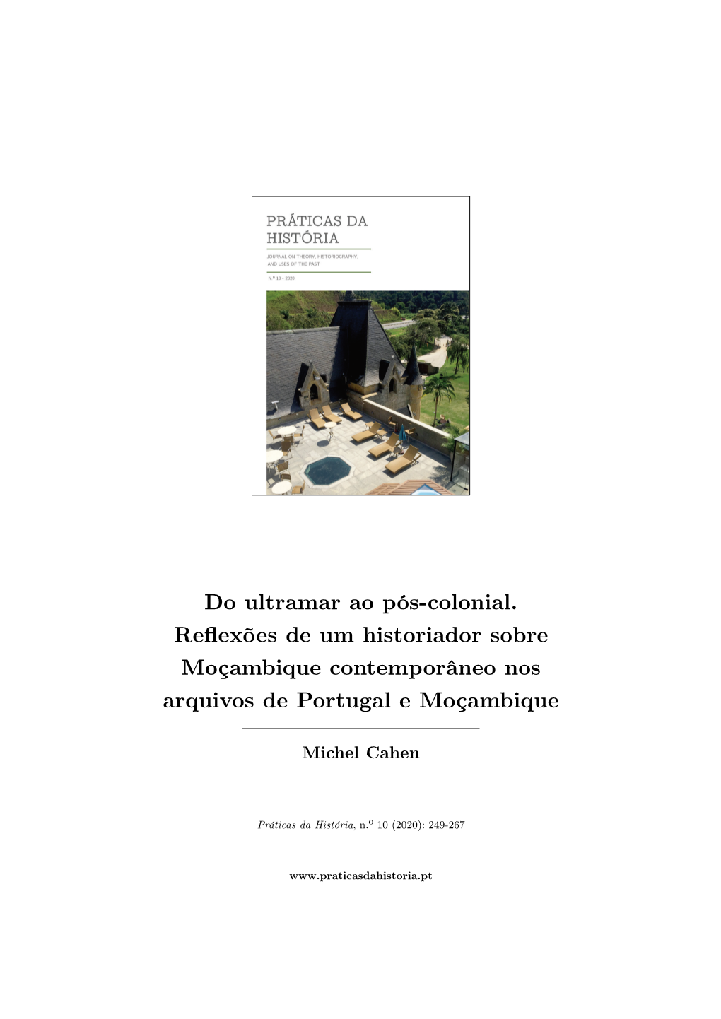 Do Ultramar Ao Pós-Colonial. Reflexões De Um Historiador Sobre Moçambique Contemporâneo Nos Arquivos De Portugal E Moçambique