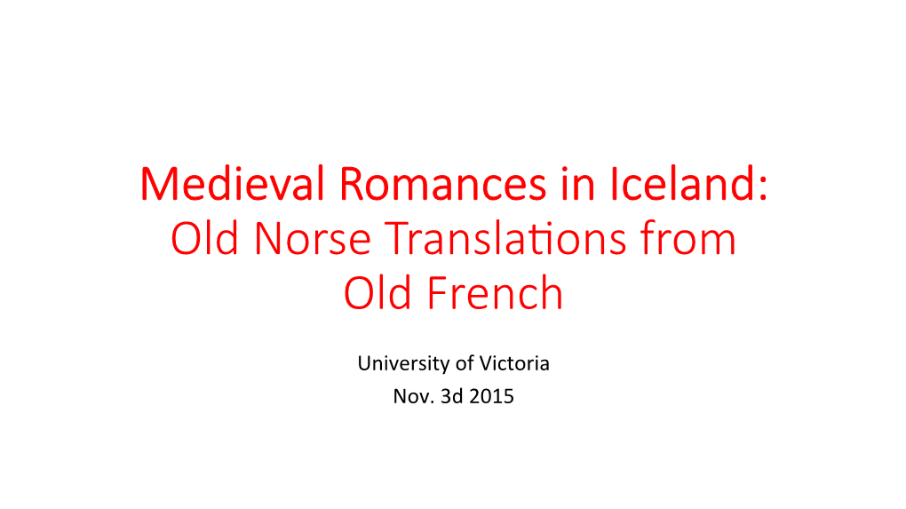 Medieval Romances in Iceland: Old Norse Transla�Ons from Old French