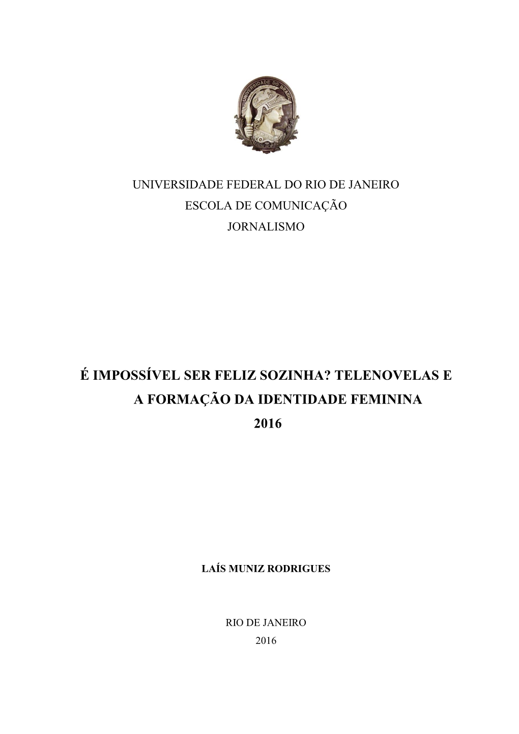 É Impossível Ser Feliz Sozinha? Telenovelas E a Formação Da Identidade Feminina 2016