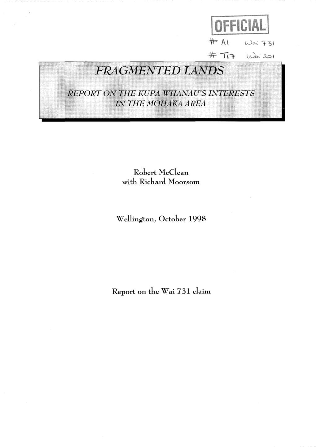 Robert Mcclean with Richard Moorsom Wellington, October 1998 Report on the Wai 731 Claim