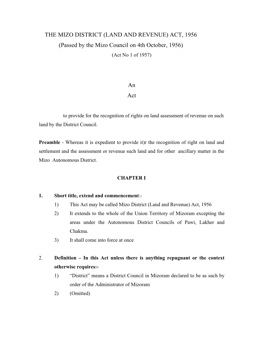 THE MIZO DISTRICT (LAND and REVENUE) ACT, 1956 (Passed by the Mizo Council on 4Th October, 1956) (Act No 1 of 1957)