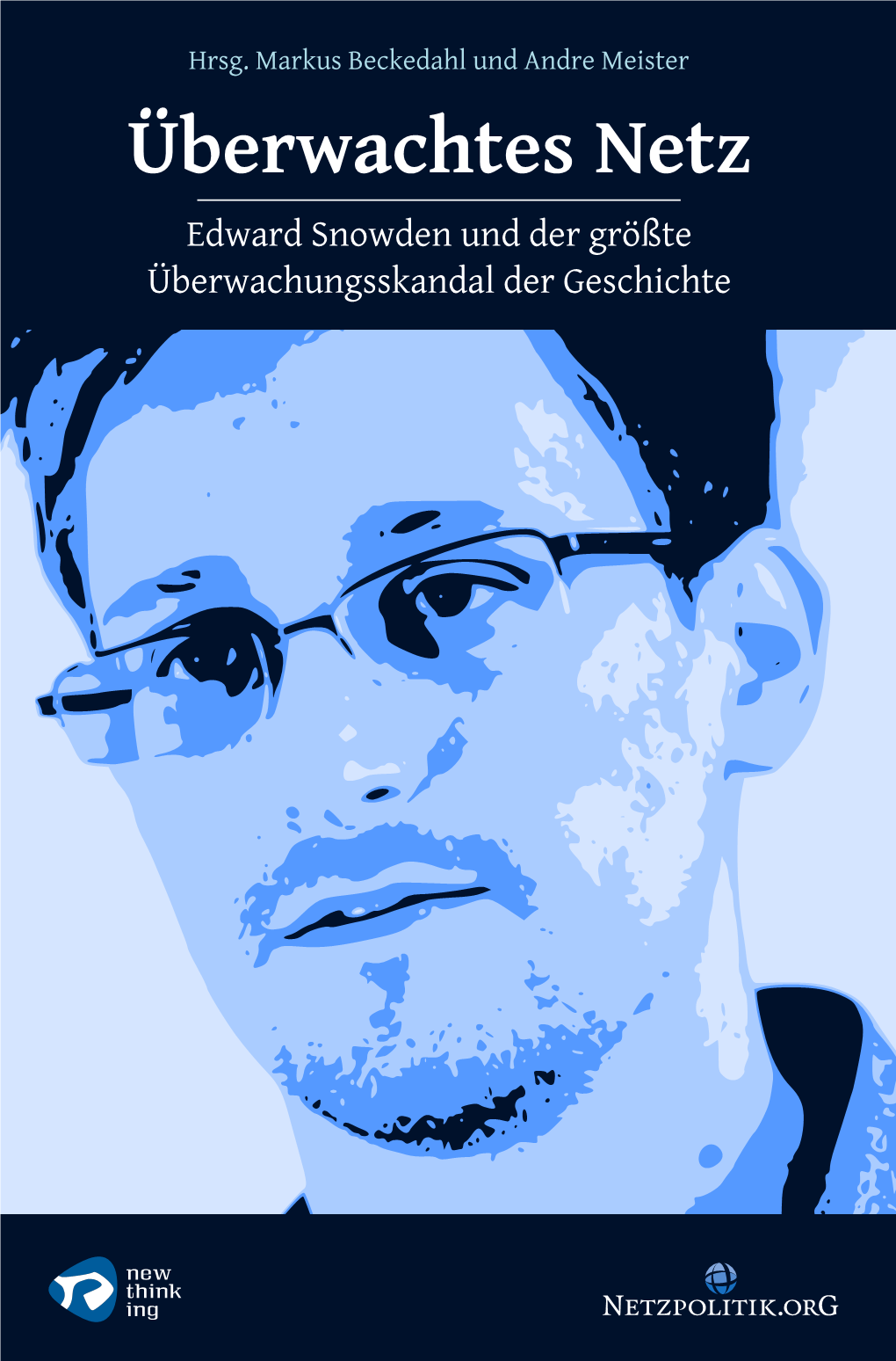 Überwachtes Netz Edward Snowden Und Der Größte Überwachungsskandal Der Geschichte