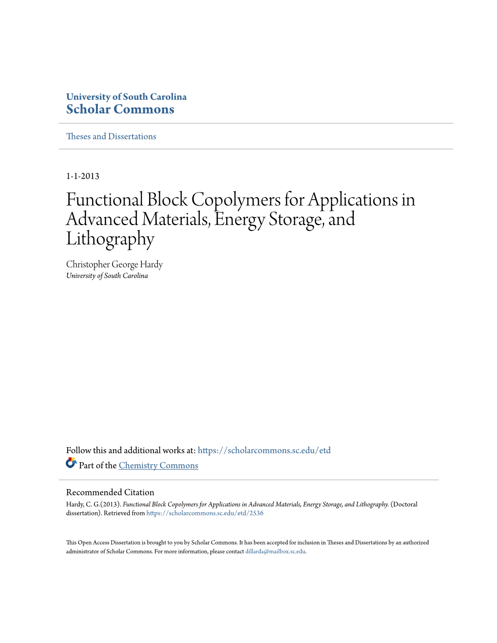 Functional Block Copolymers for Applications in Advanced Materials, Energy Storage, and Lithography Christopher George Hardy University of South Carolina