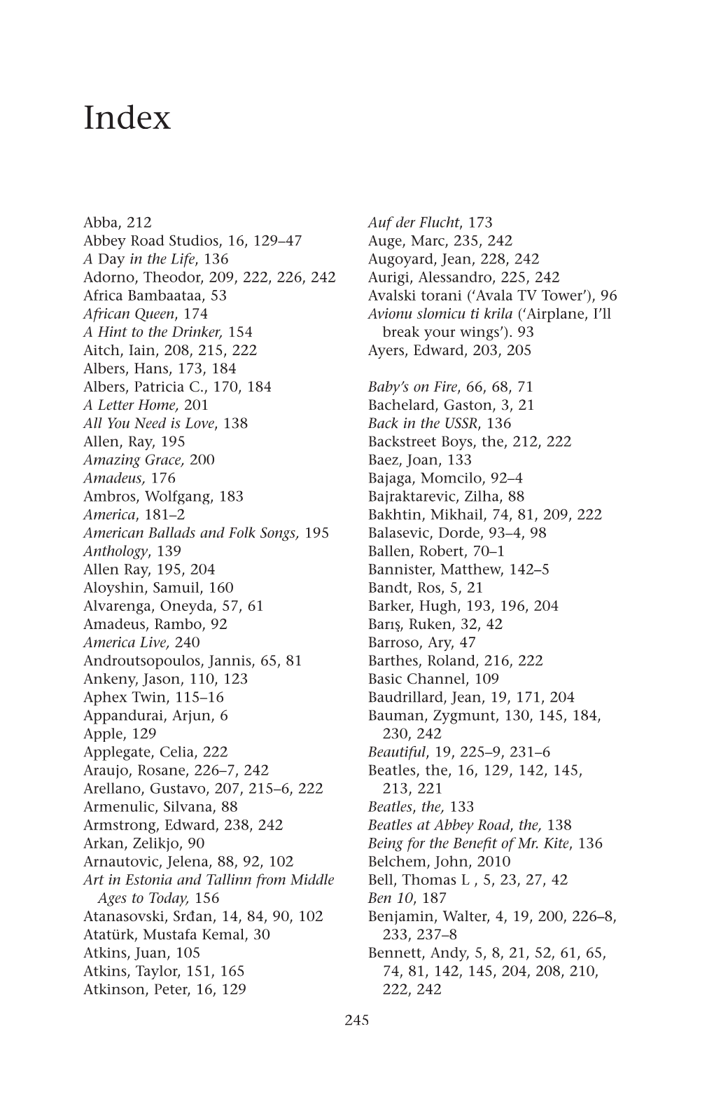 245 Abba, 212 Abbey Road Studios, 16, 129–47 a Day in the Life, 136