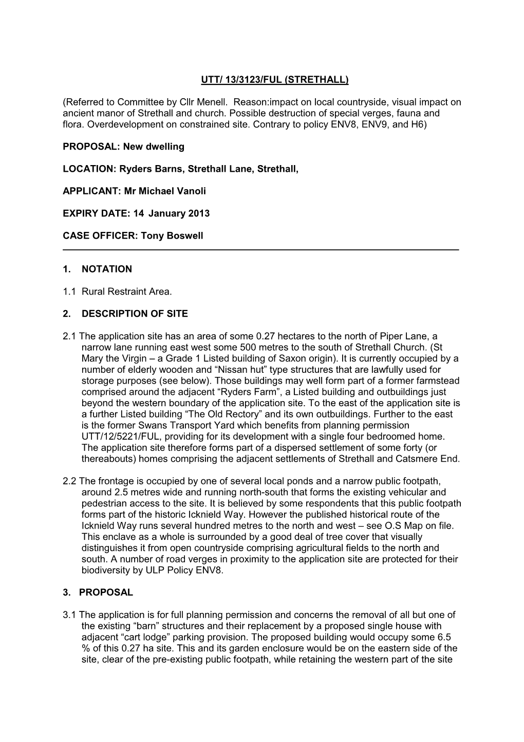 UTT/ 13/3123/FUL (STRETHALL) (Referred to Committee by Cllr