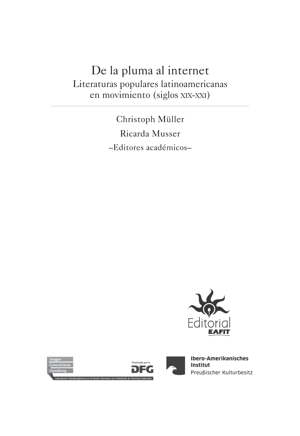 De La Pluma Al Internet Literaturas Populares Latinoamericanas En Movimiento (Siglos Xix-Xxi)