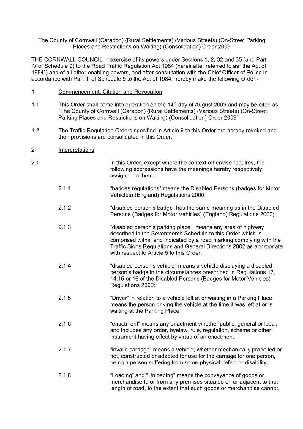 The County of Cornwall (Caradon) (Rural Settlements) (Various Streets) (On-Street Parking Places and Restrictions on Waiting) (Consolidation) Order 2009