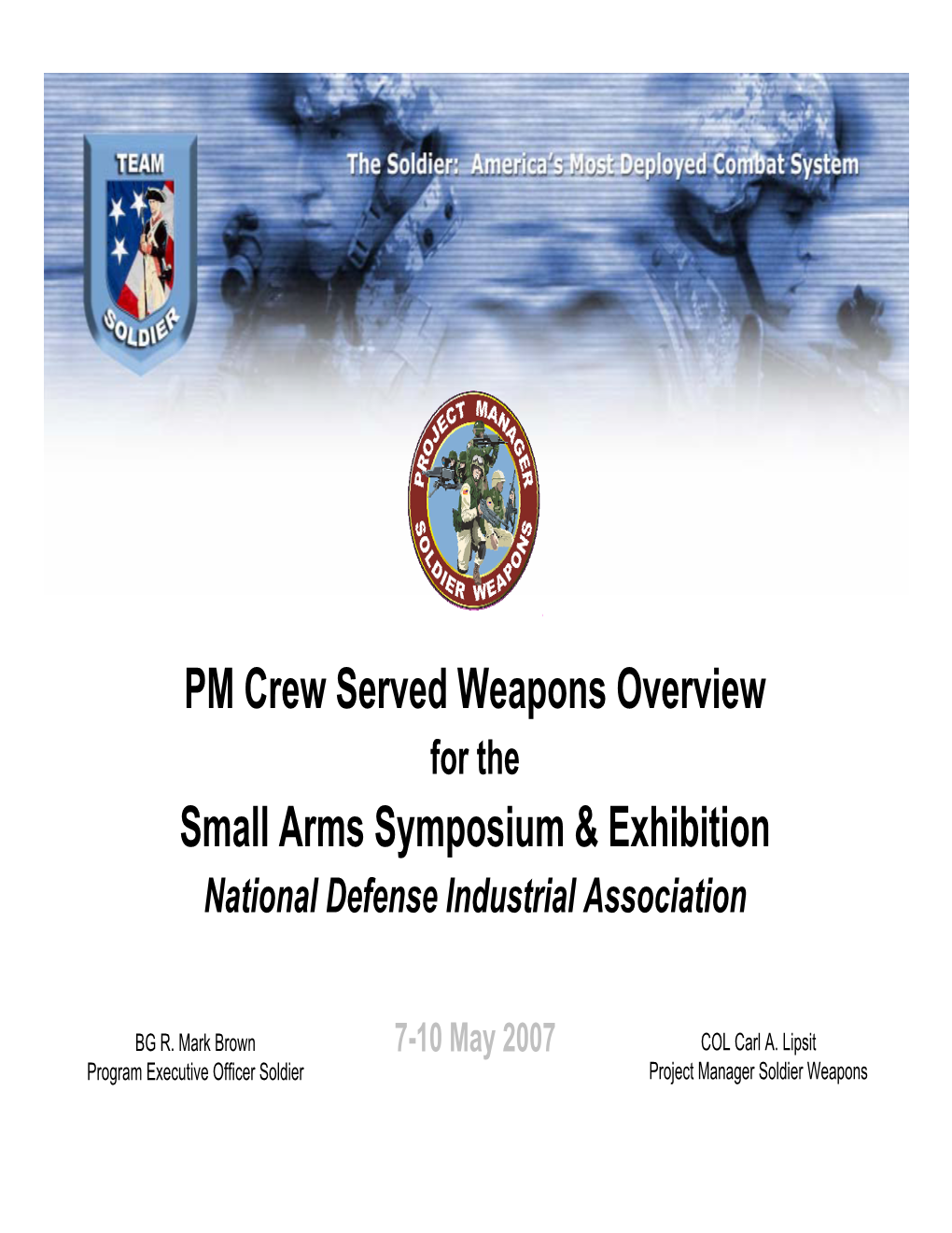 PM Crew Served Weapons Overview Small Arms Symposium & Exhibition
