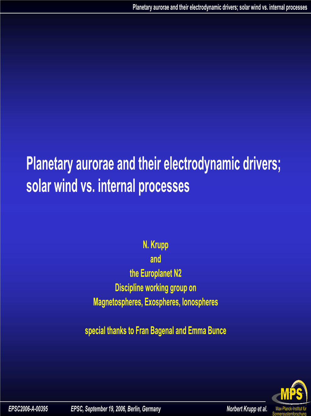 Solar Wind Vs. Internal Processes