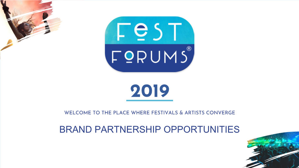 BRAND PARTNERSHIP OPPORTUNITIES What Is Festforums®