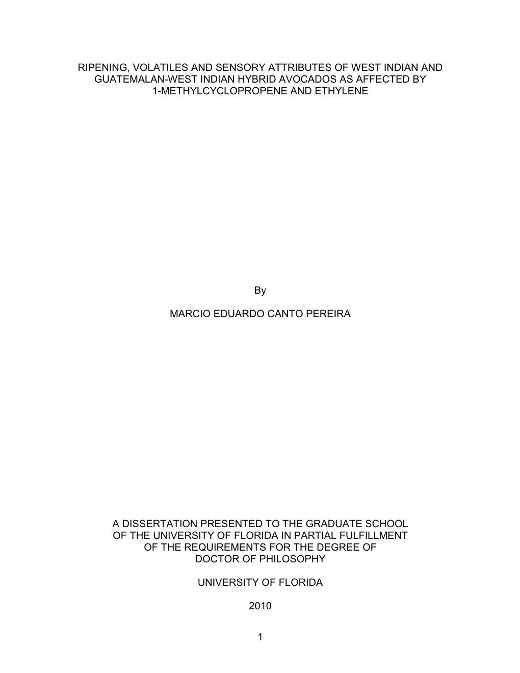 Ripening, Volatiles and Sensory Attributes of West Indian and Guatemalan-West Indian Hybrid Avocados As Affected by 1-Methylcyclopropene and Ethylene