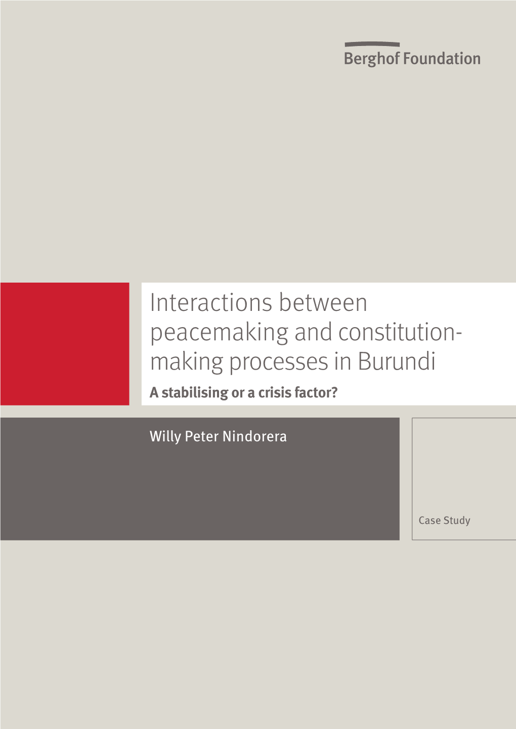 Interactions Between Peacemaking and Constitution- Making Processes in Burundi a Stabilising Or a Crisis Factor?