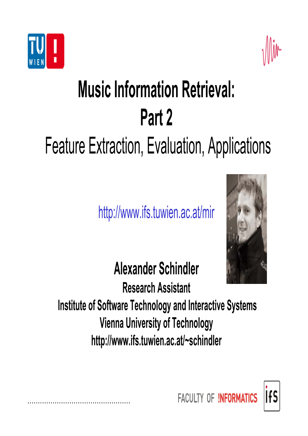Music Information Retrieval: Part 2 Feature Extraction, Evaluation, Applications