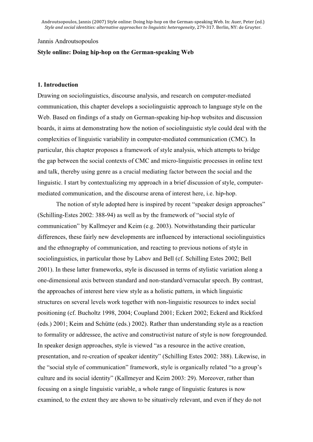 Jannis Androutsopoulos Style Online: Doing Hip-Hop on the German-Speaking Web 1. Introduction Drawing on Sociolinguistics, Disco